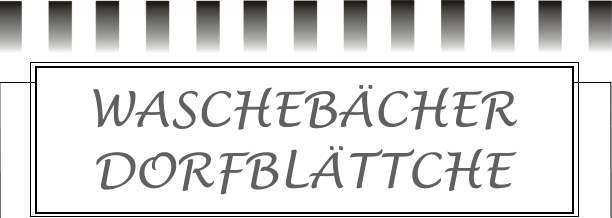WASCHEBÄCHER DORFBLÄTTCHE